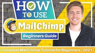 HOW TO USE MAILCHIMP | Complete MailChimp Tutorial for Beginners [2021]