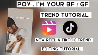 Pov I'm your gf / bf tiktok & reel trend tutorial | How to make pov I'm your gf/bf tiktok trend