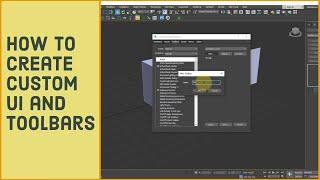How to Create Custom UI and Toolbars in 3Ds max | command panel missing