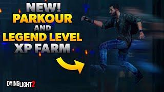 NEW Parkour and Legend Level XP Farm in Dying Light 2