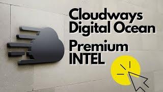 How Fast are the New Cloudways Servers? We Benchmark Premium Intel from Digital Ocean