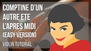 How to play Comptine d'un autre ete L'apres midi (Easy Version) by Yann Tiersen on Violin (Tutorial)