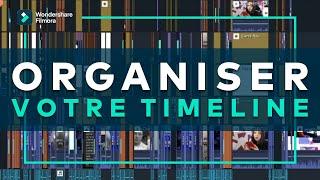 Comment organiser votre timeline || TUTO Montage Filmora