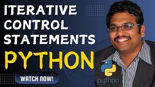 ITERATIVE CONTROL STATEMENTS - PYTHON PROGRAMMING