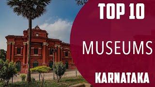 Top 10 Best Museums to Visit in Karnataka | India - English