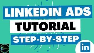 Step-By-Step LinkedIn Ads Tutorial 2023 - How to Advertise on LinkedIn