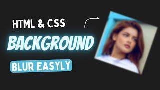 Learn how to blur background image in HTML CSS ||  How to make html css background blur ?