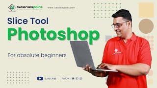 Slice tool in Adobe Photoshop | Adobe Photoshop | Tutorials Point