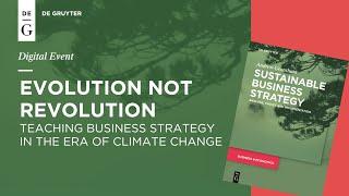 Evolution, Not Revolution – Teaching Business Strategy in the Era of Climate Change