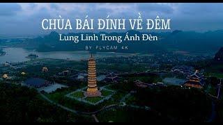 Chùa Bái Đính Về Đêm - Lung Linh Huyền Ảo