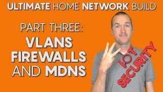 Setup IoT VLANs and Firewall Rules with UniFi.  ULTIMATE (Smart) Home Network Part Three