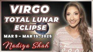 VIRGO TOTAL LUNAR ECLIPSE & SUN SATURN CHALLENGES HOROSCOPES  FOR EACH SIGN Mar9-15 2025