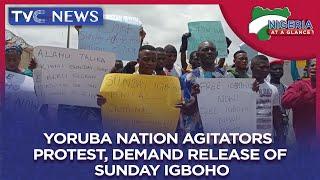 [Nigeria At A Glance] Yoruba Nation Agitators Protest, Demand Release Of Sunday Igboho