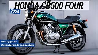2024 HONDA CB500 FOUR: Latest Model, Best upgrade, Outperforms its competitors