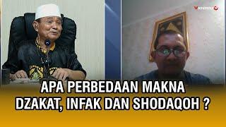 Perbedaan Makna Dzakat, Infak dan Shodaqoh ? - Buya Syakur Yasin