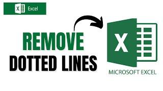 How to Get Rid of Dotted Lines in Excel