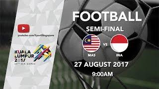 Football  Men's Semi-Final: Malaysia  vs  Indonesia | 29th SEA Games 2017