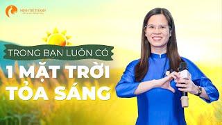 Trong Bạn Luôn Có 1 Mặt Trời Tỏa Sáng | Nguyễn Thị Lanh