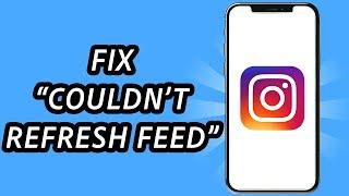 How to fix couldn't refresh feed on instagram 2024 [2 METHODS] (FULL GUIDE)