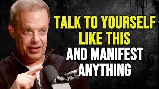 Learn How To TALK TO YOURSELF To Turn Your Dreams Into Reality - Joe Dispenza Motivation