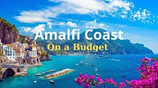 AMALFI COAST ON A BUDGET | Hard Lessons Learned from My Trip