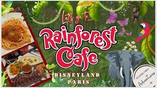 Let’s go to Rainforest Cafe Disneyland Paris