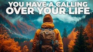 The Clearest Signs That There Is a Calling Over Your Life - 3 Signs