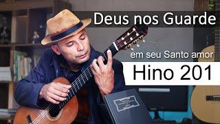 Hino 201 Deus nos guarde Hinário 5 CCB Violão Dedilhado Clássico Fingerstyle