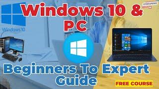 The Complete Windows 10 & Computer Basics Guide: Beginner to Expert with Pro Tips (2024)