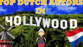 Top 3 famous actors in Hollywood that are actually Dutch!