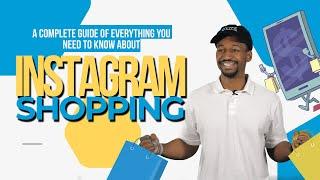 Instagram Shopping: A Complete Video Guide for 2024