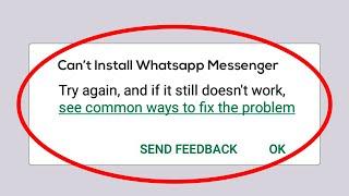 How To Fix Can't Install Whatsapp Messenger Error On Google Play Store Android and  Ios
