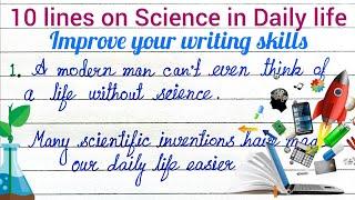 10 line on Science in daily life | Science in every day life essay in english