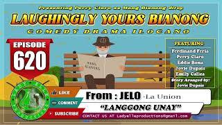LAUGHINGLY YOURS BIANONG #620 | LANGGONG UNAY | LADY ELLE  PRODUCTIONS | BEST ILOCANO DRAMA