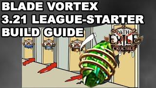Blade Vortex POE 3.21 League Starter Build Guide - Full Crucible League Update