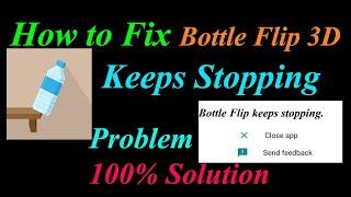 How to Fix Bottle Flip 3D App Keeps Stopping Error Android & Ios | Apps Keeps Stopping Problem