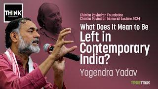 What Does It Mean to Be Left in Contemporary India? | Yogendra Yadav | Chintha Ravi Memorial Lecture