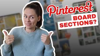 When & How to Use Pinterest Board Sections