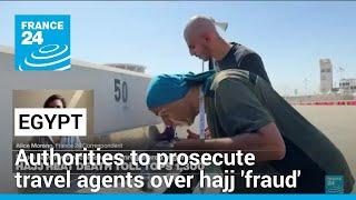 Egypt to prosecute travel agents over hajj 'fraud' as death toll tops 1,300 • FRANCE 24 English