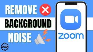 How To Remove Background Noise on Zoom