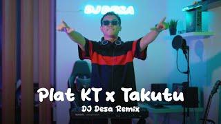 DJ PLAT KT x TAKUTU (DJ Desa)