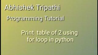 print table of 2 using  for loop in python, table of 2 in python