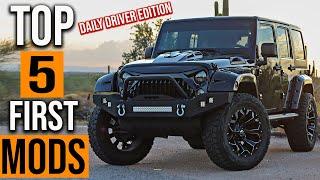 Best First 5 Mods For Jeep Wrangler  | Daily Driver Edition