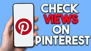 How To Check Pinterest Views 2024