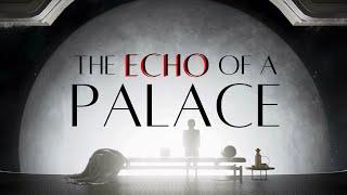 The Echo of a Palace