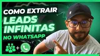 LEADS INFINITAS | Como Extrair Contatos no WhatsApp [Não precisa baixar nada]