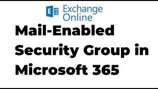 15. Create Mail-Enabled Security Group in Exchange Online | Microsoft 365