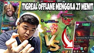 TIGREAL OFFLANE 27 MENIT GAME MONTAGE LAWAN ATLAS SUPREME 5 INDONESIA !!