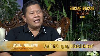 Bincang Bincang Tauhid Eps 10B - Amaliah apa yang Ustadz Lakukan? | Ustadz Iswardi, S. Ag