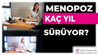 Menopoz Kaç Yıl Sürüyor? | Op. Dr. Burçak Tok Doğum Uzmanı